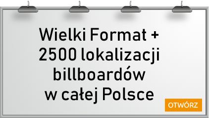 Reklama wielkoformatowa + 2500 lokalizacji billboardów w całej Polsce